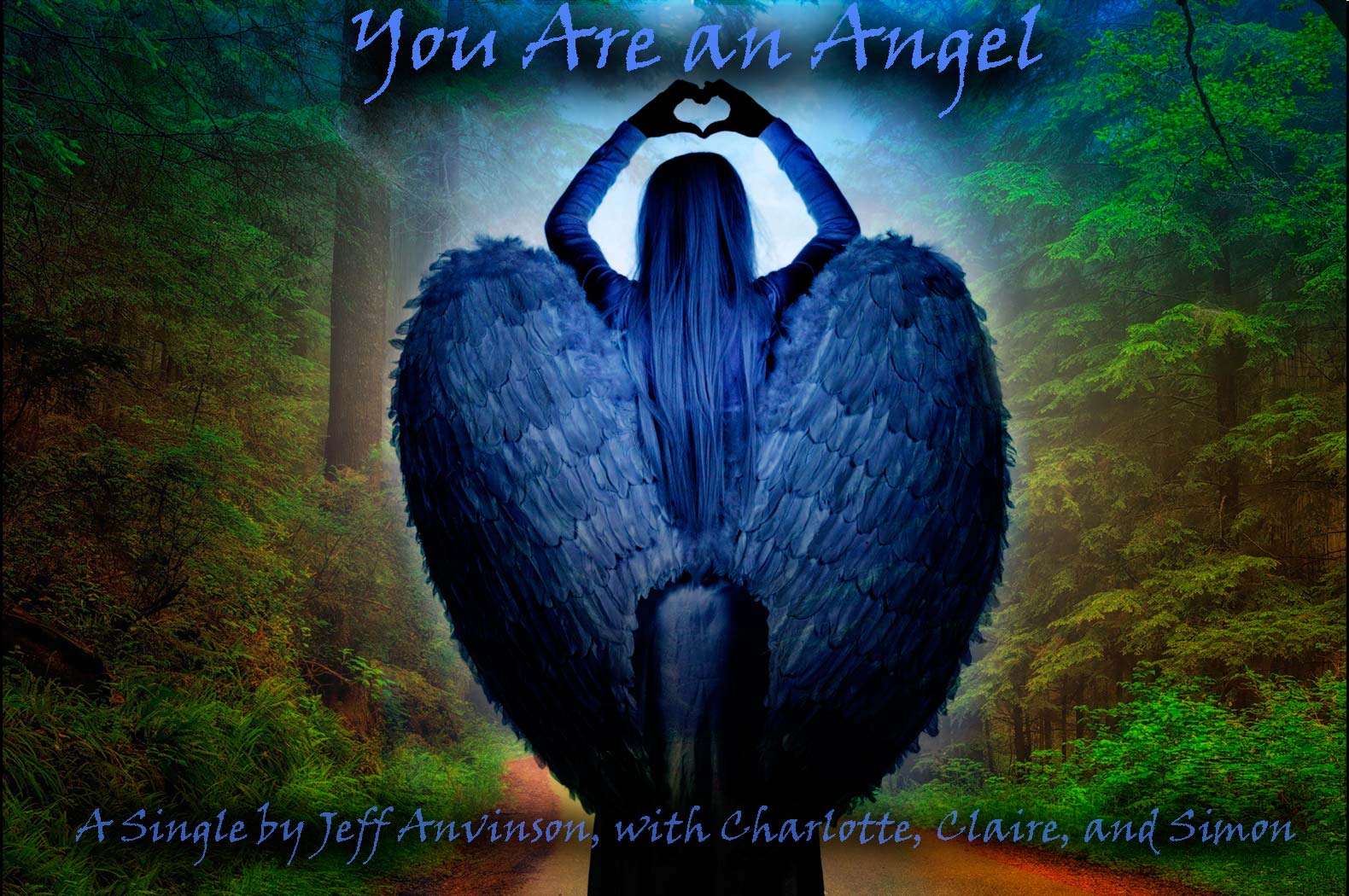 You Are an Angel by Jeff Anvinson, a digital single available on iTunes and Amazon